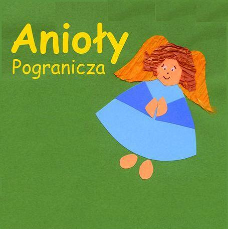 ANIOŁY POGRANICZA - zdjęcie w treści 