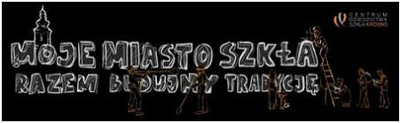 Wspólnie Budujemy Miasto Szkła - zdjęcie w treści 