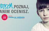 Plakat akcji Autyzm. Poznaj, zanim ocenisz