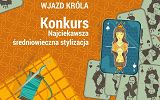 Konkurs na najciekawszą stylizację średniowieczną w ramach „Wjazdu Króla”