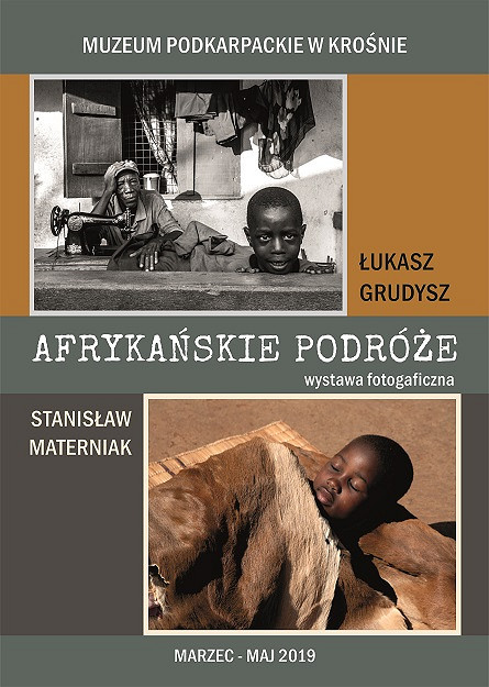 Afrykańskie podróże - wystawa fotograficzna Łukasza Grudysza i Stanisława Materniaka - zdjęcie w treści nr 2