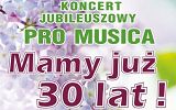 Plakat Koncertu Jubileuszowego 30-lecie PRO MUSICA