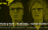 Plakat wystawy Piotr&Piotr Woroniec
