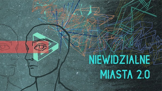 Niewidzialne Miasta 2.0 premiera! - zdjęcie w treści