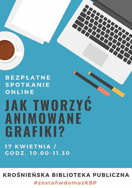 Jak tworzyć animowane grafiki? Spotkanie online w ramach cyklu