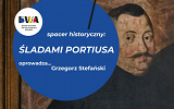 Plakat -  Spacer historyczny - Śladami Portiusa