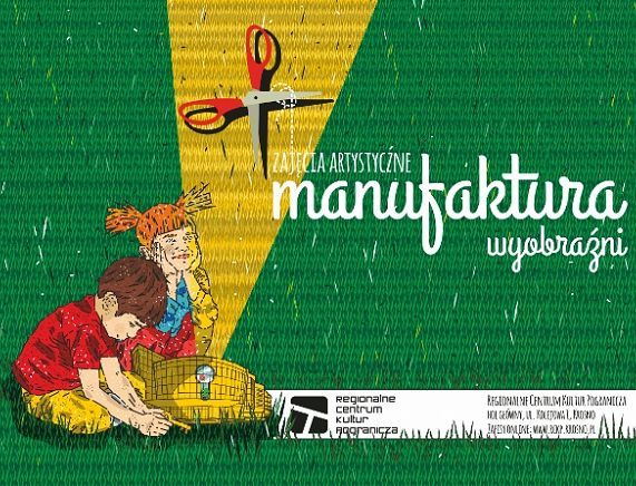 MANUFAKTURA WYOBRAŹNI - Zajęcia artystyczne w RCKP