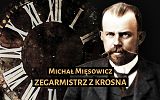 Michał Mięsowicz. Zegarmistrz z Krosna - kadr z filmu