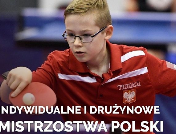 Plakat - Indywidualne i drużynowe Mistrzostwa Polski Młodziczek i Młodzików w Tenisie Stołowym