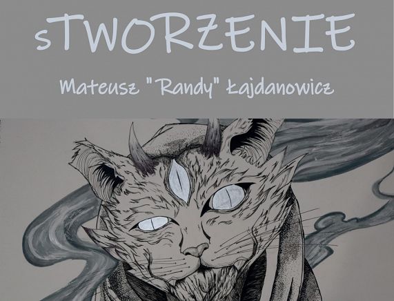 Afisz Wystawy prac Mateusza „Randy” Łajdanowicza „sTWORZENIE”