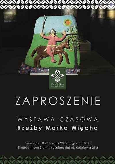 Plakat - Rzeźby Marka Więcha w Etnocentrum Ziemi Krośnieńskiej.jpg [44.93 KB]