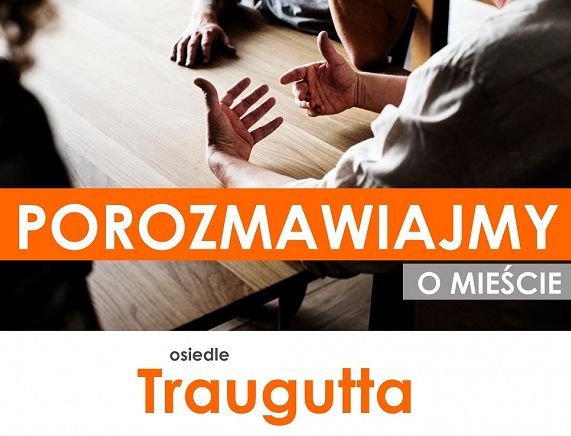 Grafika - Spotkanie z mieszkańcami Traugutta