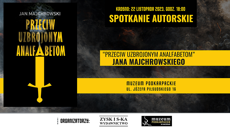 Spotkanie autorskie Jana Majchrowskiego – Przeciw uzbrojonym analfabetom (2).png [458.81 KB]