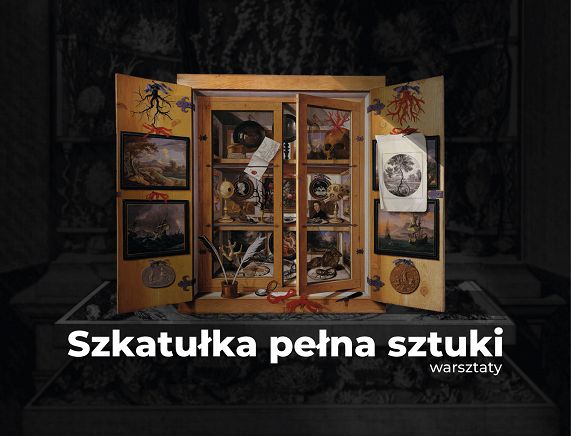 Warsztaty Szkatułka pełna sztuki