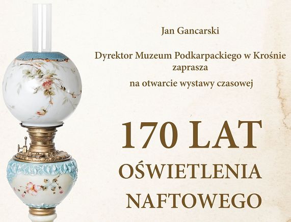 Plakat wystawy 170 Lat Oświetlenia Naftowego