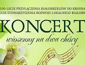 Koncert Wiosenny na dwa chóry. Białobrzegi zapraszają na obchody 100-lecia