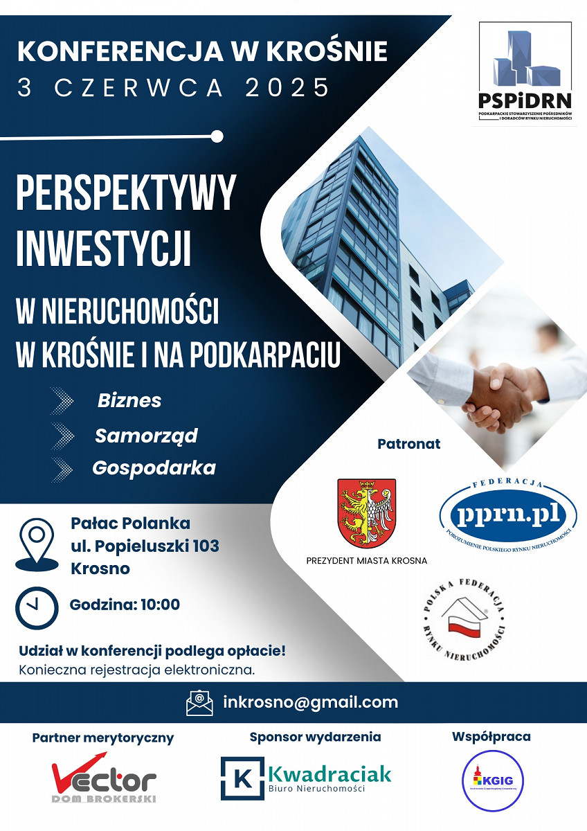 PLAKAT KONFERENCJI PERSPEKTYWY INWESTYCJI W NIERUCHOMOŚCI W KROŚNIE I NA PODKARPACIU.jpg [549.20 KB]