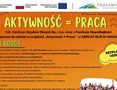 Skorzystaj ze wsparcia i weź udział w projekcie „Aktywność = Praca"