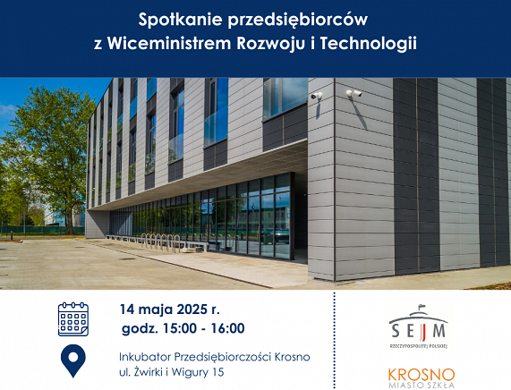 Wiceminister Rozwoju i Technologii spotka się z przedsiębiorcami w Krośnie
