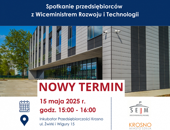 Wiceminister Rozwoju i Technologii spotka się z przedsiębiorcami w Krośnie - aktualizacja terminu
