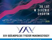 XXV Ogólnopolski Tydzień Mukowiscydozy „Mukowiscydoza – 30 lat w służbie chorym – siła działania”