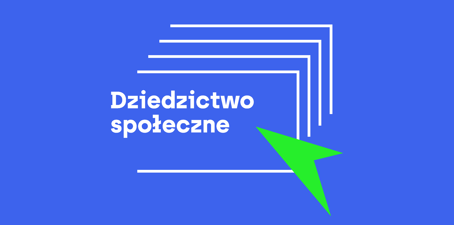 dziedzictwo-spoleczne-__666-x-331-1536x763.png [36.91 KB]