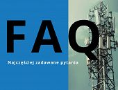 FAQ – najczęściej zadawane pytania dotyczące stacji bazowych telefonii komórkowej