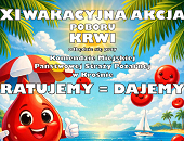 Ratujemy = Dajemy – XI Wakacyjna Akcja Poboru Krwi