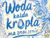 „Woda – każda kropla ma znaczenie” – konkurs pełen ekologicznych inspiracji